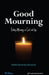 Good Mourning: Finding Meaning in Grief and Loss by Shmuley Boteach