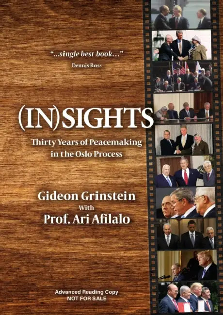 (In)Sights: Thirty Years of Peacemaking in the Oslo Process by Ari Afilalo, Gideon Grinstein