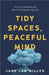Tidy Spaces, Peaceful Mind: The Art of Decluttering and How It Can Transform Your Life by Jane Lee Miller