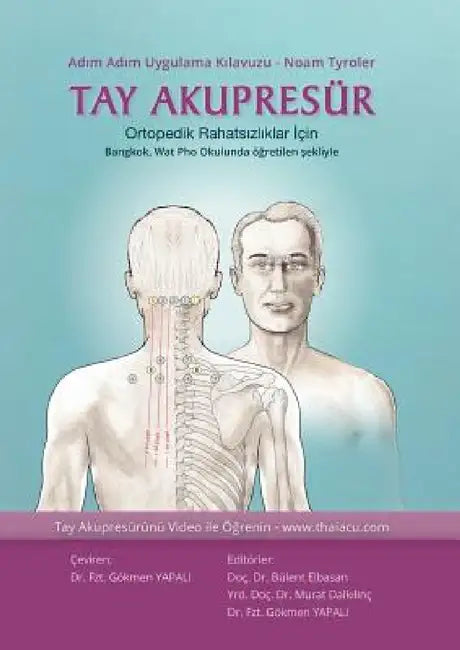 Tay Akupresür: Ortopedik Rahatsızlıklar çin Bangkok, Wat Pho Okulunda öğretilen şekliyle by Noam Tyroler, Nicole Gluch, Gökmen Yapali