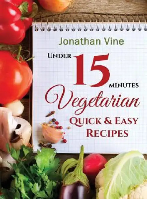 Vegetarian Quick & Easy: Under 15 Minutes by Jonathan Vine, Tali Carmi