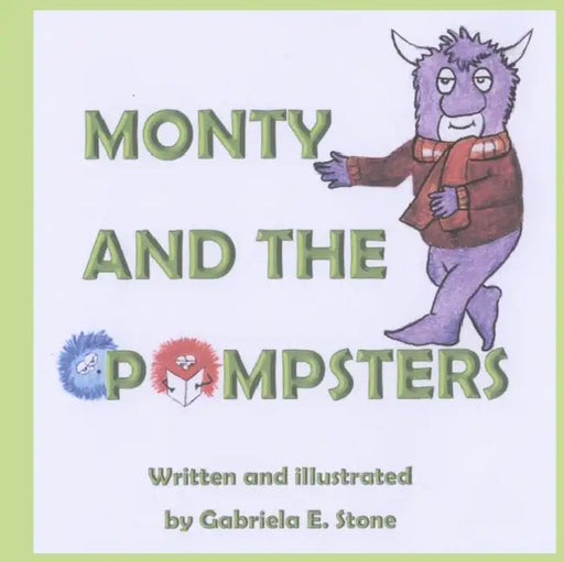 Monty and the Pompsters by Gabriela E. Stone