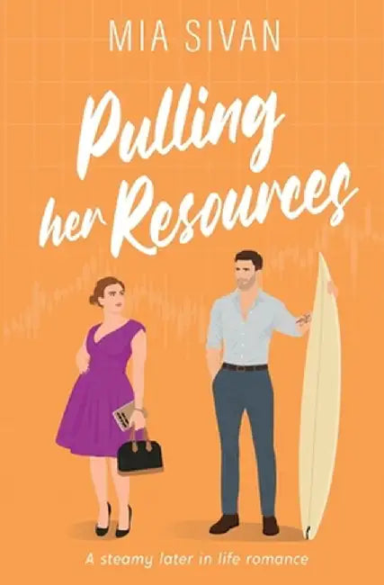 Pulling Her Resources: A steamy Later In Life romance by Mia Sivan