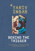 Behind The Trigger: A psychological spy novel about two women on opposite sides of deception by Dalit Shmueli