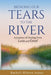 Bringing Our Tears To The River: A Journey of Healing from Loss and Grief by Racheli Wittert Ashur