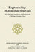 Regrounding Maqasid al-Shari'ah: The Qur'anic Semantics and Foundation of Human Common Good by Waleed Fekry Faris