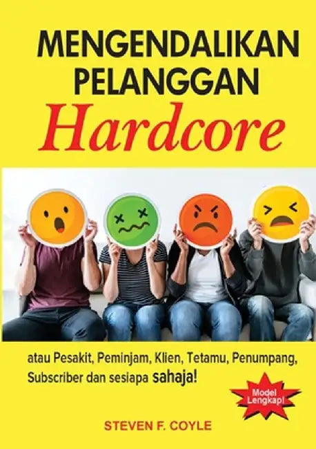 Mengendalikan Pelanggan Hardcore by Steven F. Coyle