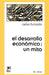 El Desarrollo Economico: Un Mito by Celso Furtado