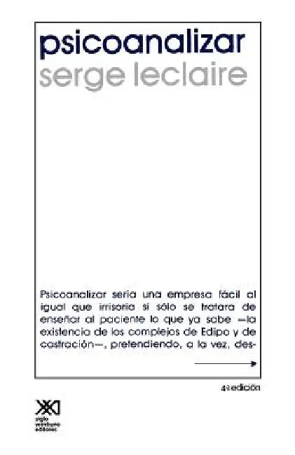 Psicoanalizar. Un Ensayo Sobre El Orden del Inconsciente y La Practica de La Letra by Serge LeClaire