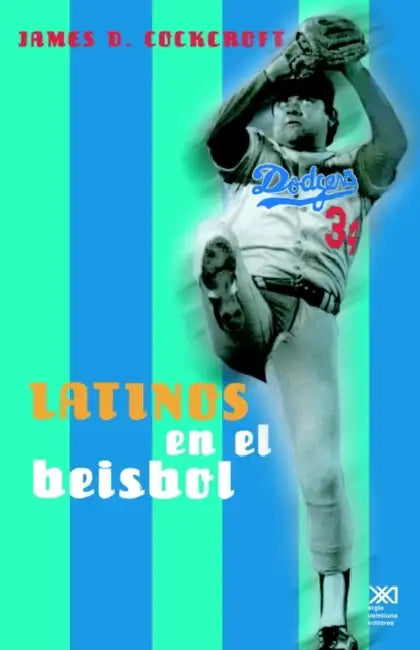 Latinos En El Beisbol by James D. Cockcroft, Tziviah P. Aguilar Aks, Marti Soler