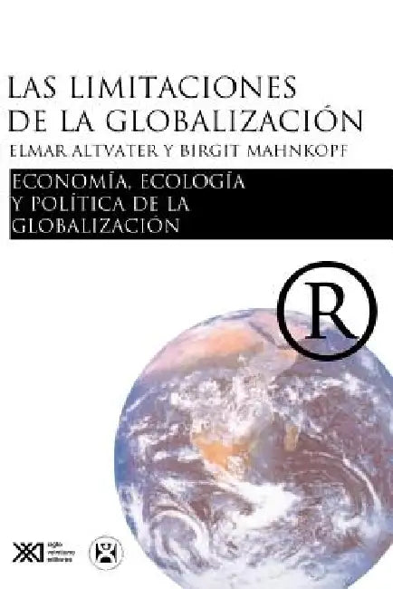 Las limitaciones de la globalizacion by Elmar Altvater, Brigitte Mahnkopf
