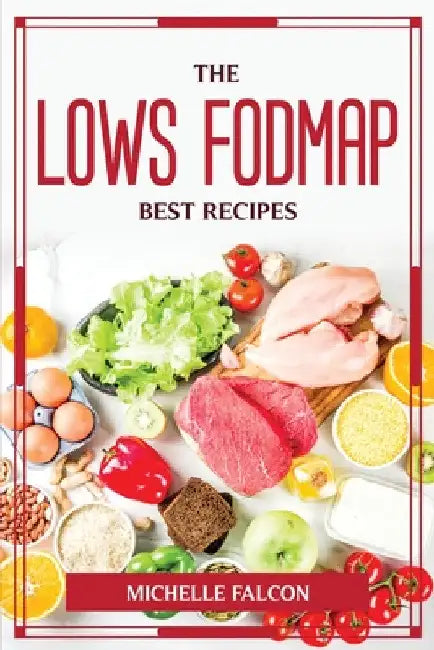 The Lows Fodmap Best Recipes by Michelle Falcon