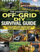 The Essential Off-Grid DIY Survival Guide; Practical Projects for Food, Water, Power & Shelter by Off-Grid Workshop