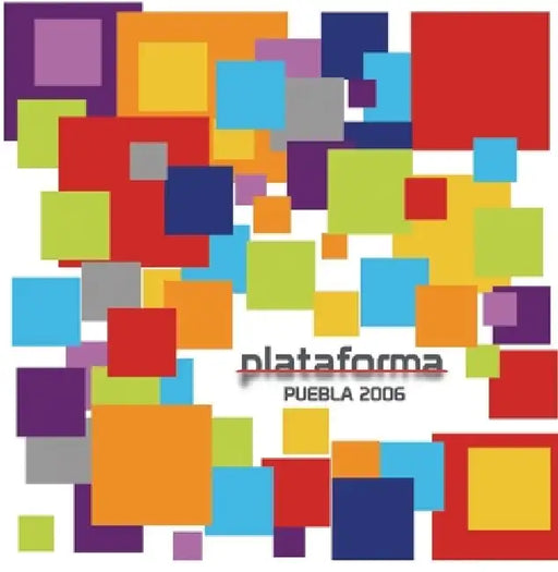 Plataforma: Puebla 2006 by Priamo Lozada, Bárbara Perea