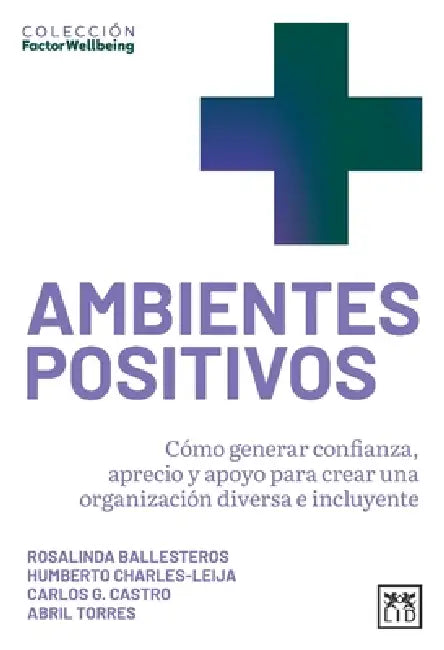 Ambientes positivos by Rosalinda Ballesteros Valdés, Carlos Gustavo Castro, Ilady Abril Torres Sánchez