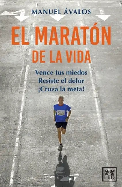 El maratón de la vida by Juan Manuel Ávalos Vega