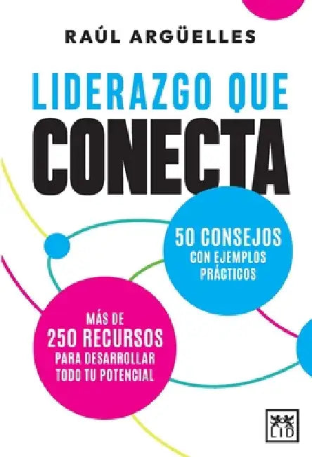 Liderazgo que conecta by Raúl Argüelles
