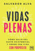 Vidas plenas by Salvador Alva Gómez