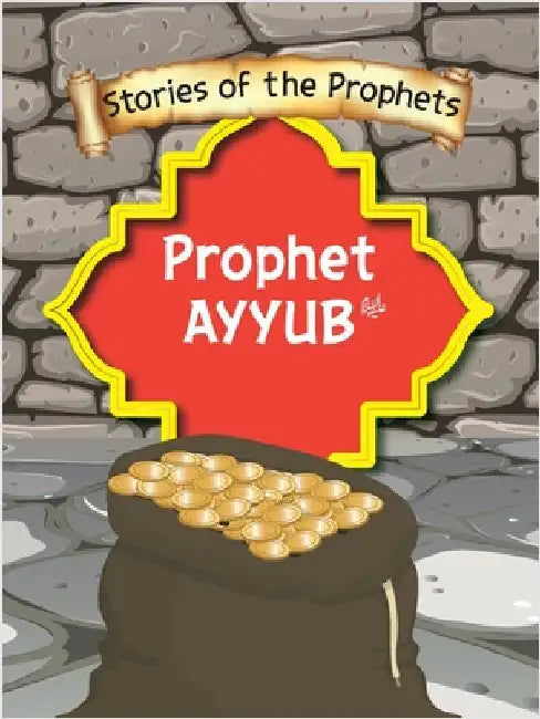 Stories Of The Prophet - Prophet Ayyub عَلَیهِ]السَّلام by Sear S. J.