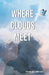 Where Clouds Meet by Tahir Mehmood