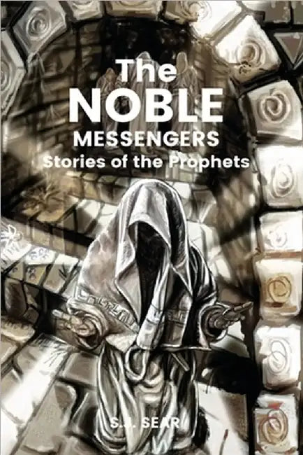 The Noble Messengers Stories Of The Prophets by S. J. Sear