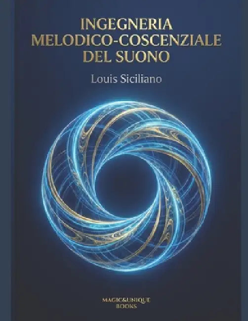 Ingegneria Melodico-Coscienziale del Suono by Louis Siciliano