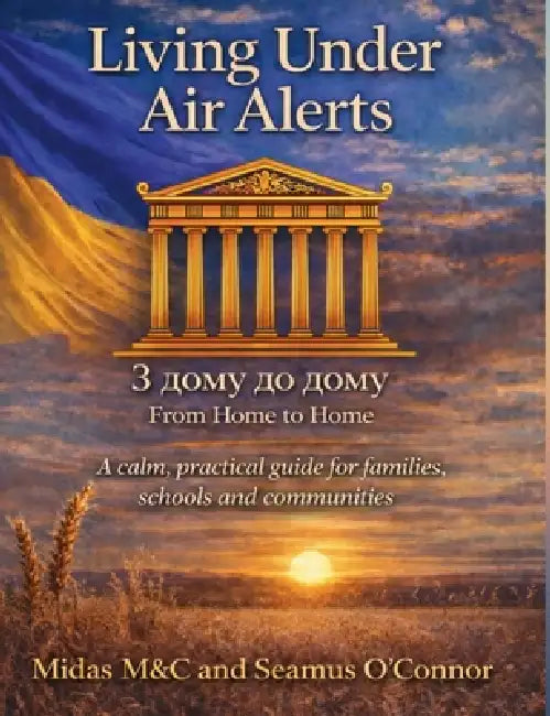 Life Under Air Alerts: A calm, practical guide for families, schools and communities by S. O'Connor