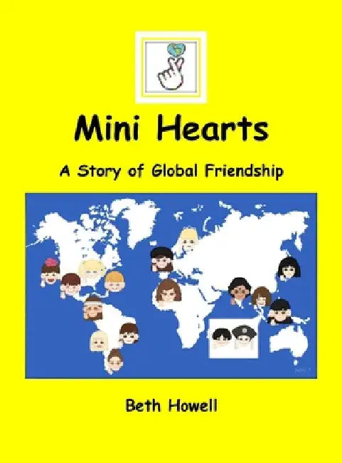 Mini Hearts: A Story of Global Friendship by Beth Howell