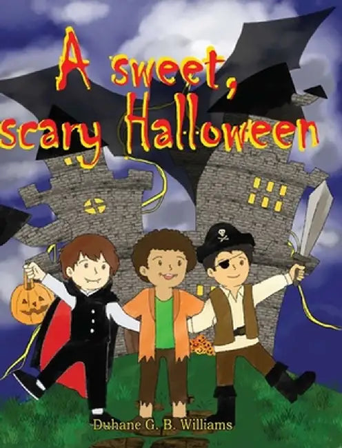 A Sweet, Scary Halloween by Duhane G. B. Williams