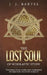 The Lost Soul of Scholastic Study: The Practical Core and Guidance to Mastery of Every Subject by J. J. Bartel