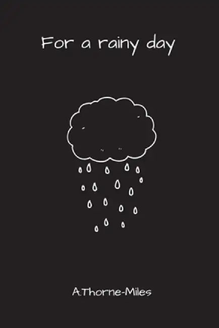 For a rainy day by Abigail Francesca Eliz Thorne-Miles