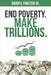 End Poverty. Make Trillions. by Darryl Finkton