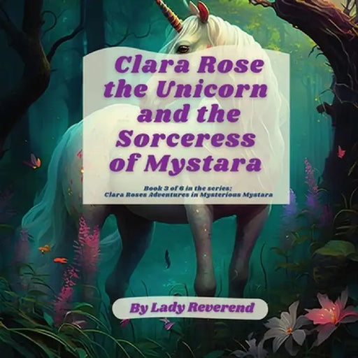 Clara Rose the Unicorn and the Sorceress of Mystara by Lady Reverend