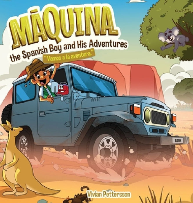 Maquina the Spanish Boy and His Adventures Vamos a la aventura by Vivian Pettersson