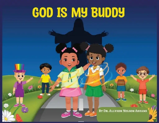 God Is My Buddy by Allyson Nelson Abrams