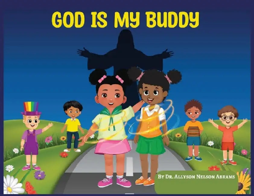 God Is My Buddy by Allyson Nelson Abrams