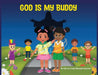 God Is My Buddy by Allyson Nelson Abrams