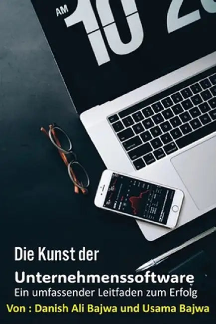 Die Kunst von Unternehmenssoftware: Ein umfassender Leitfaden für Erfolg by Danish Ali Bajwa