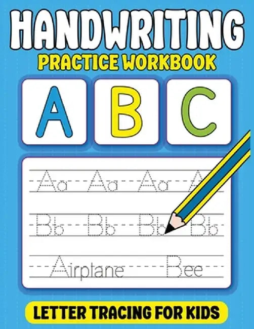 Handwriting Practice Workbook: Letter Tracing for Kids with Pen Control, Line Tracing, Alphabets, Coloring and More by Oluwatoyin Aguda