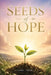 Seeds Of Hope by Lori True