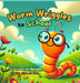 Worm Wriggles to School by Kimberley Bennett