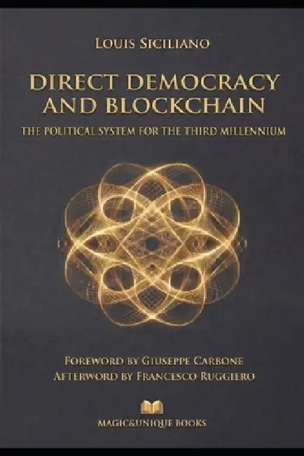 Direct Democracy and Blockchain: The Political System of the third Millennium by Louis Siciliano