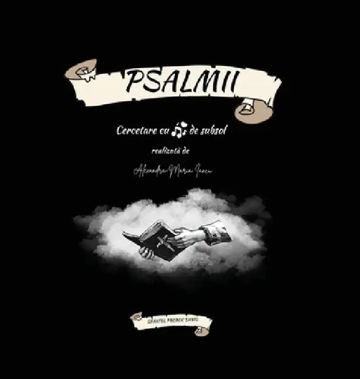 Psalmii Cercetare cu note de subsol Sfântul Proroc David by Alexandra-Maria Iancu