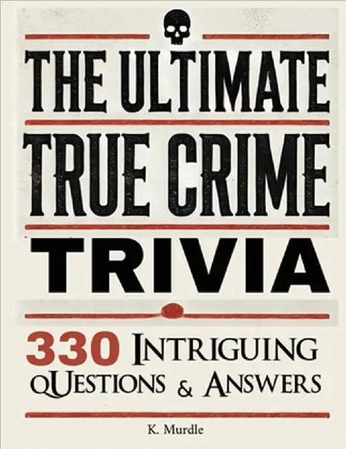 Stocking Stuffers For Women: Over 330 Intriguing Serial Killers Trivia Questions and Answers by K. Murdle