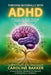 Thriving Naturally with ADHD by Caroline Bakker