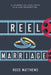 Reel Marriage: A Journey of Love, Faith, Film and Redemption by Russ Matthews