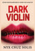 Dark Violin by Nyx Cruz Solis
