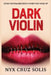Dark Violin by Nyx Cruz Solis
