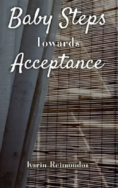 Baby Steps Towards Acceptance by Karin Reimondos