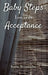 Baby Steps Towards Acceptance by Karin Reimondos